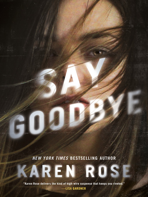 Title details for Say Goodbye by Karen Rose - Wait list